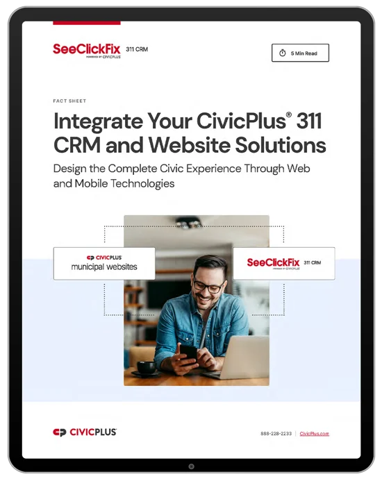 Fact Sheet- Integrate Your CivicPlus® 311 CRM and Website Solutions