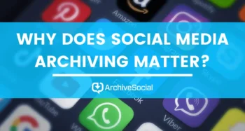 why-does-social-media-archiving-matter-blog-cover