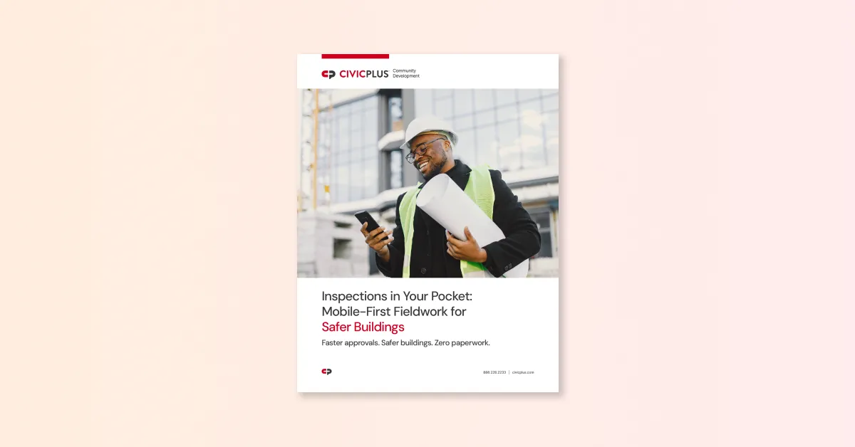 Mobile-First Fieldwork for Safer Buildings - CivicPlus